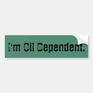 Oilfield Oil Dependent Bumper Sticker