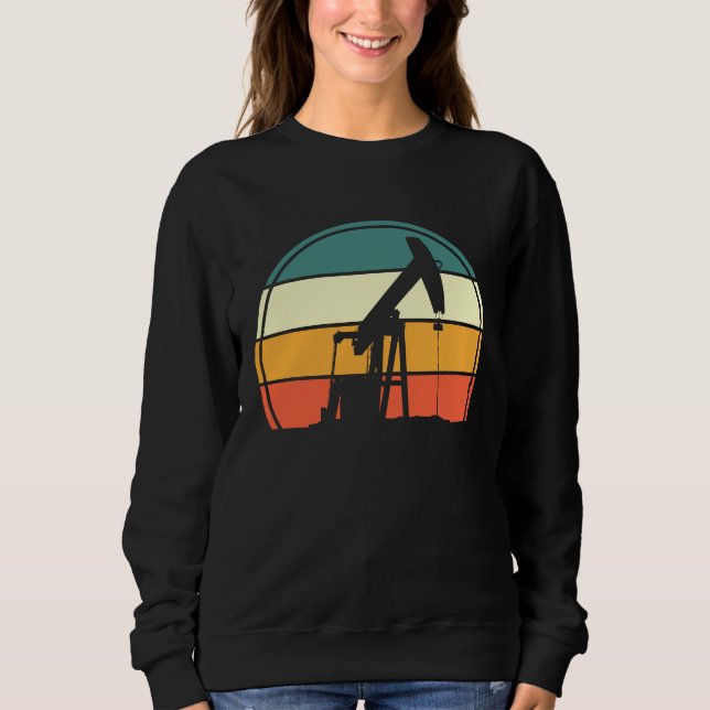 Oilfield Pump Drilling Oilfield Worker Retro Oil R Sweatshirt (Front)