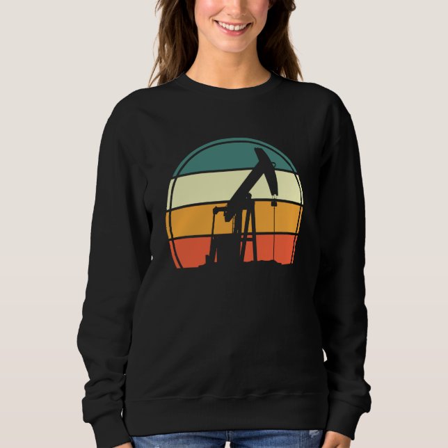 Oilfield Pump Drilling Oilfield Worker Retro Oil R Sweatshirt (Front)