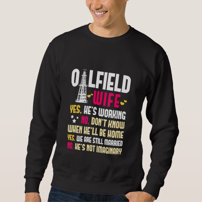 Oilfield Wife Oildfield Worker Gasoline Petroleum  Sweatshirt (Front)