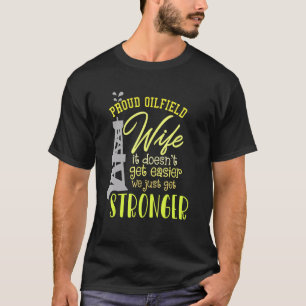 Oilfield Wife Roughneck Oil Drilling Oilfield Wife T-Shirt