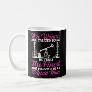 Oilfield Wife Workers Oil Rig Roughneck Oil Drilli Coffee Mug