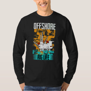 Oilfield Worker Drilling Roughneck Offshore Rig Li T-Shirt