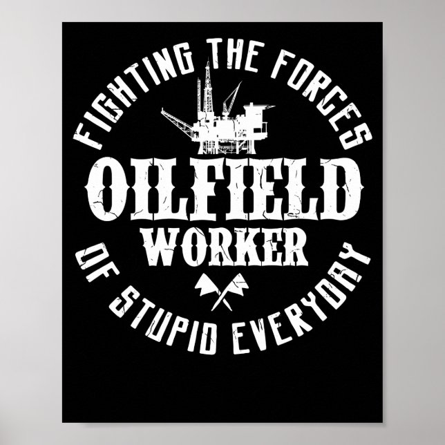 Oilfield Worker Roughneck Fighting The Forces Of Poster (Front)