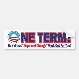 OIne Term - How'd that Hope and Change Work Out Bumper Sticker