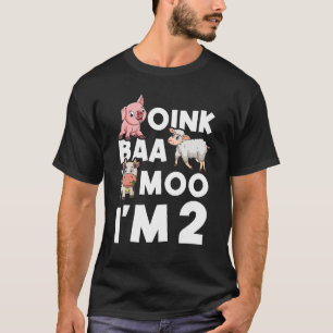 Oink Baa Moo I'm 2 Children's Birthday Child Birth T-Shirt