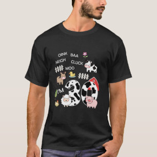 Oink Baa Neigh Cluck Moo I m 30th Birthday Cute Fa T-Shirt
