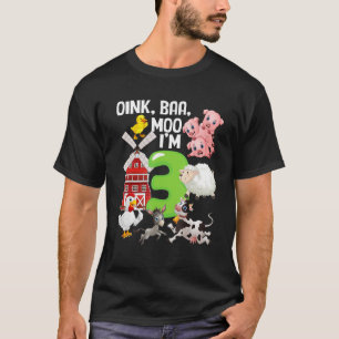 Oink Baa Neigh Cluck Moo I'm 3 Yrs Old Farm Theme T-Shirt