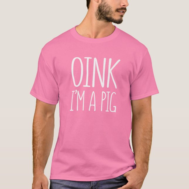 Oink I'm A Pig Costume T-Shirt (Front)