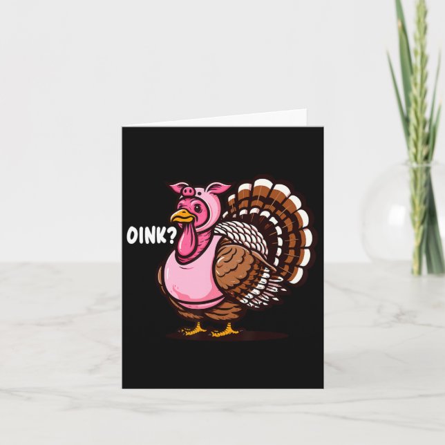 Oink Turkey Thanksgiving Funny In Pig Disguise Hal Card (Front)