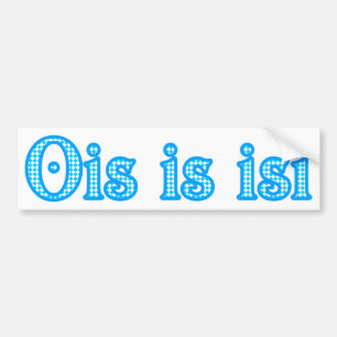 Ois is isi Bayern bayrisch bayerisch Bavaria Bumper Sticker