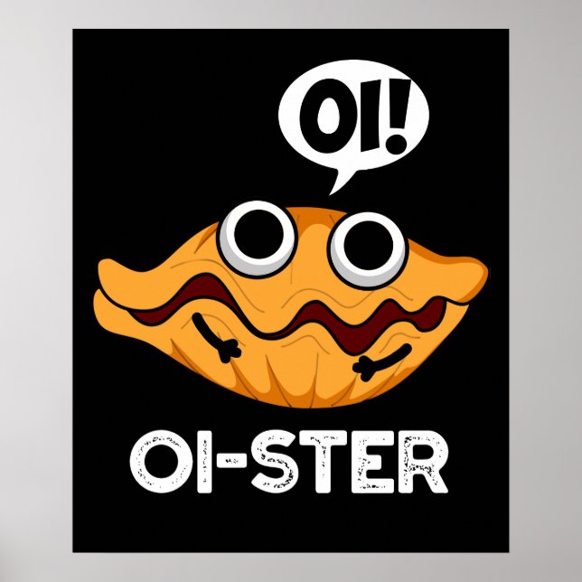 Oister Funny Animal Oyster Pun Dark BG Poster (Front)