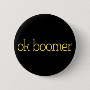 Ok Boomer. 6 Cm Round Badge