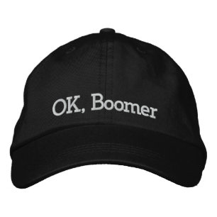 Ok, Boomer   Embroidered Hat