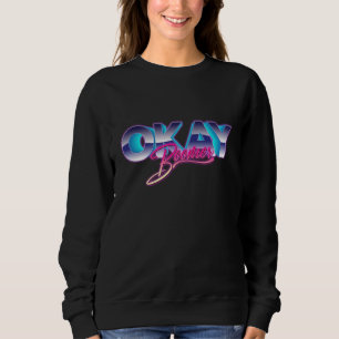 OK Boomer  Gen Z Millennials Generation  Meme Joke Sweatshirt