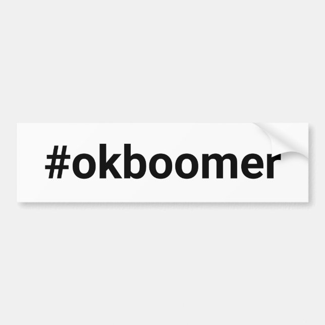 OK BOOMER (hash tag) Bumper Sticker (Front)
