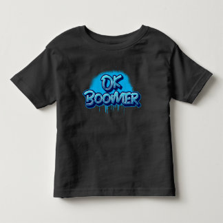 Ok Boomer in Blue Graffiti Toddler T-Shirt