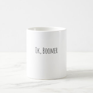 Ok, Boomer Mug