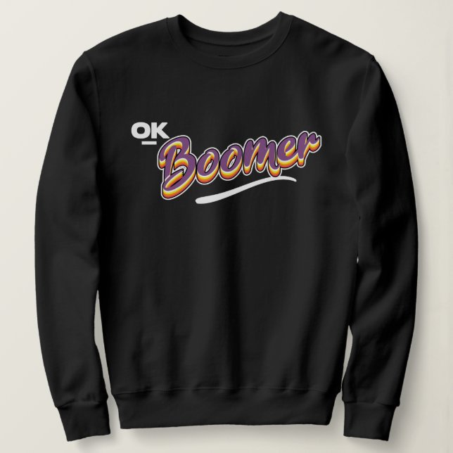 Ok boomer sweatshirt (Design Front)