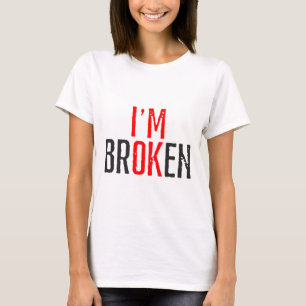 Ok Broken Mental Health Awareness T-Shirt