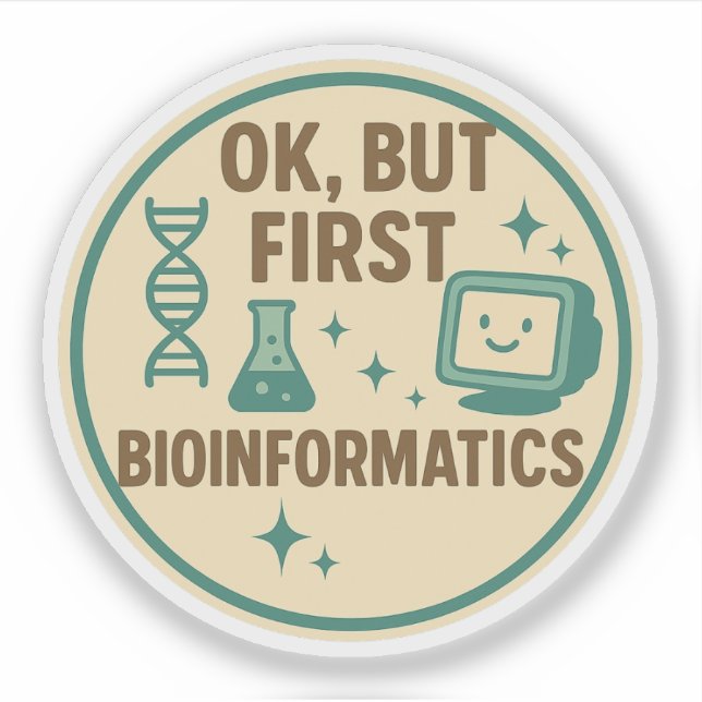 Ok, but First Bioinformatics (Front)