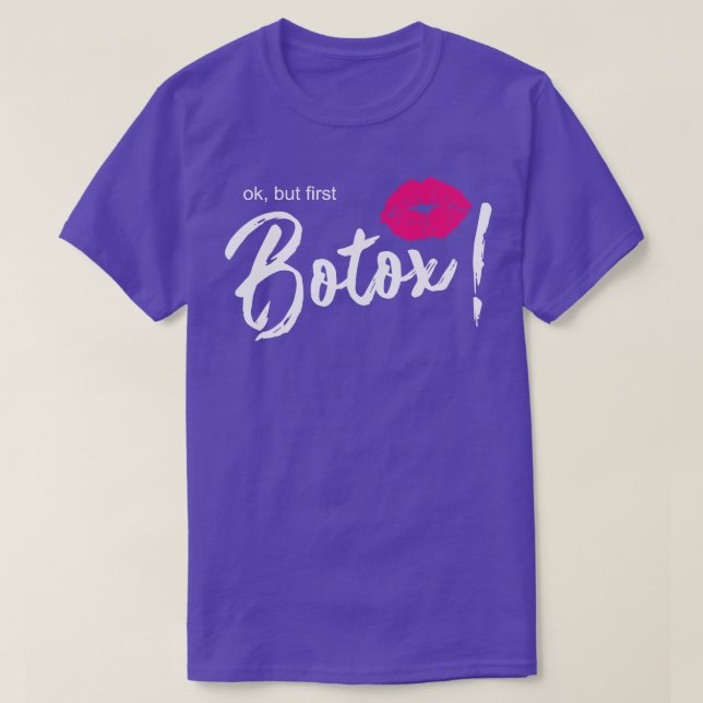 Ok but first botox lips T-Shirt (Design Front)