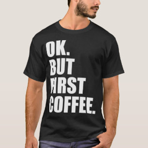 ok but first christmas drink T-Shirt