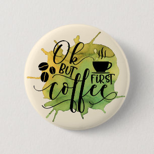 OK but First Coffee on Green Watercolor Background 6 Cm Round Badge