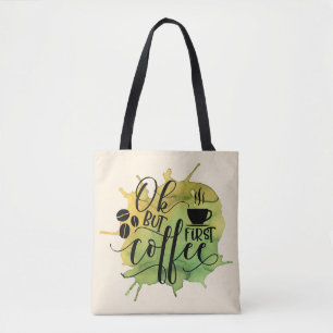 OK but First Coffee on Green Watercolor Background Tote Bag