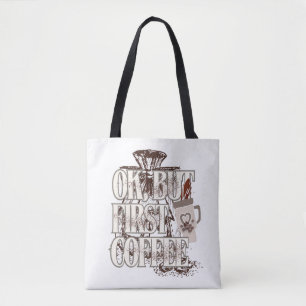 OK But First Coffee Tote Bag