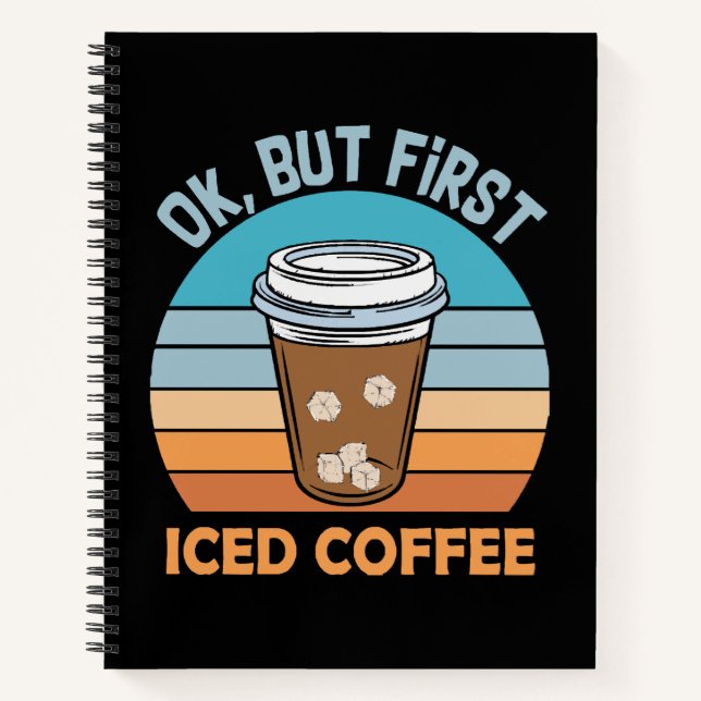 ok but first iced coffee notebook (Front)