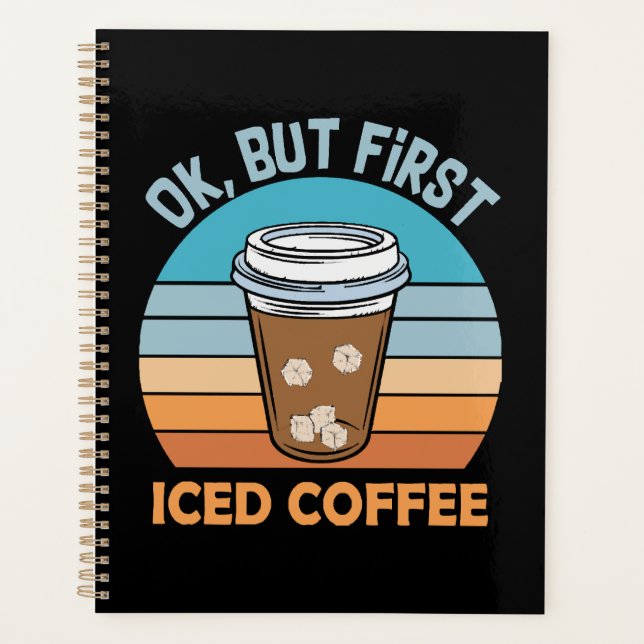 ok but first iced coffee planner (Front)