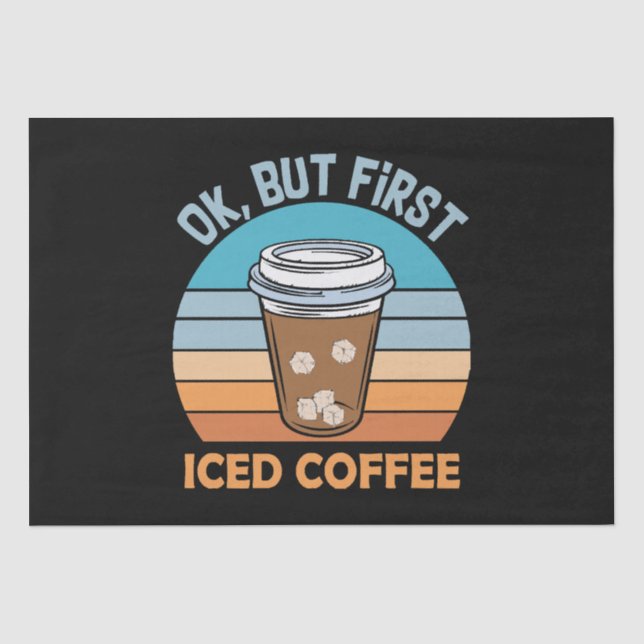 ok but first iced coffee tissue paper (Front)