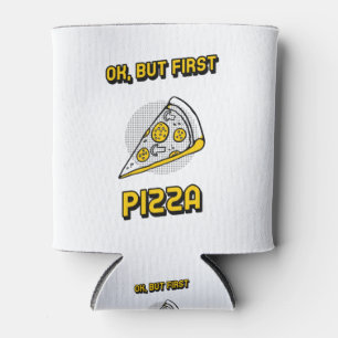 Ok, But First Pizza Can Cooler