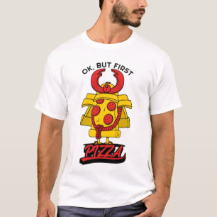 Ok, But First Pizza T-Shirt