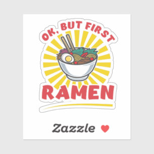 Ok, But First Ramen funny Ramen Noodle Lovers