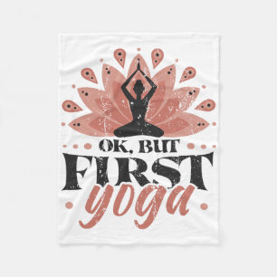 Ok, But Yoga First Lotus Namaste Yoga  Fleece Blanket