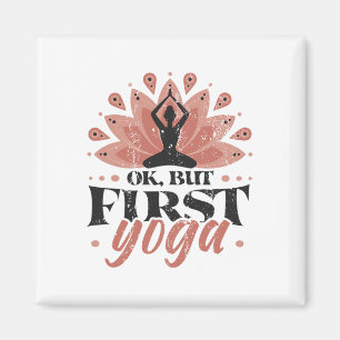 Ok, But Yoga First Lotus Namaste Yoga Magnet