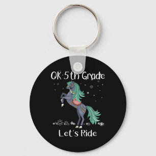 Ok Fifth 5th Grade Lets Ride Horse Back To School Key Ring