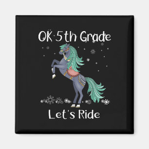 Ok Fifth 5th Grade Lets Ride Horse Back To School  Magnet