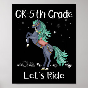 Ok Fifth 5th Grade Lets Ride Horse Back To School Poster