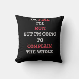 Ok Fine I'll Run But I'm Going To Complain Time Cushion