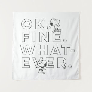 "Ok. Fine. Whatever." - Snoopy Tapestry