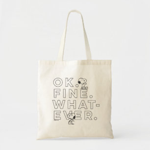 "Ok. Fine. Whatever." - Snoopy Tote Bag