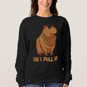 Ok I Pull Up Capybara Glasses Dank Meme Sweatshirt