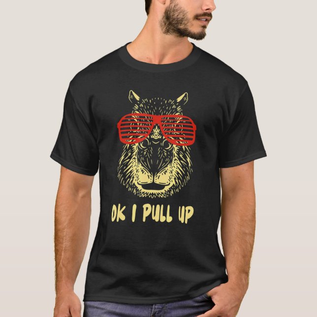 Ok I Pull Up  Capybara Glasses Dank Meme T-Shirt (Front)