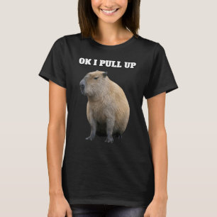 Ok I Pull Up Capybara Meme T-Shirt