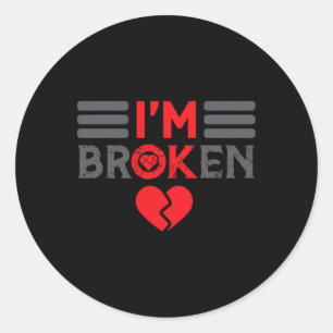 Ok I'm Broken Invisible Illness Men Women I Am Ok Classic Round Sticker