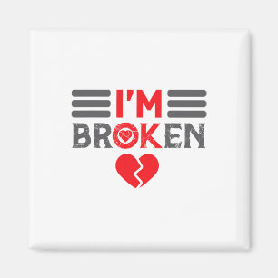 Ok I'm Broken Invisible Illness Men Women I Am Ok Magnet