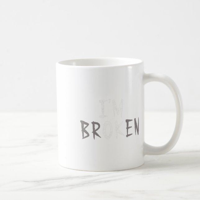 Ok I'm Broken Invisible Illness Mental Health Awar Coffee Mug (Right)